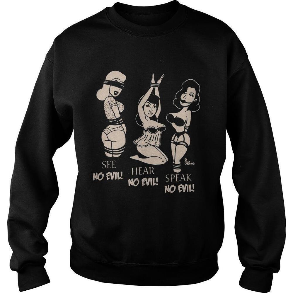 See No Evil Hear No Evil Speak No Evil Sweatshirt